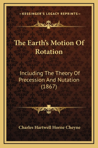 The Earth's Motion Of Rotation