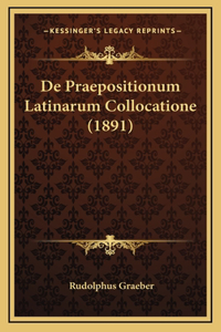 De Praepositionum Latinarum Collocatione (1891)