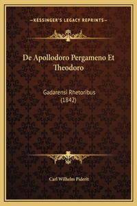 De Apollodoro Pergameno Et Theodoro