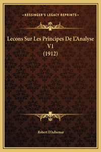 Lecons Sur Les Principes De L'Analyse V1 (1912)