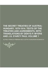 The Secret Treaties of Austria-Hungary, 1879-1914 Volume 1