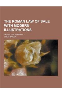 The Roman Law of Sale with Modern Illustrations; Digest XVIII. 1 and XIX. 1