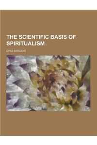 The Scientific Basis of Spiritualism