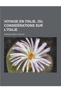 Voyage En Italie, Ou, Considerations Sur L'Italie