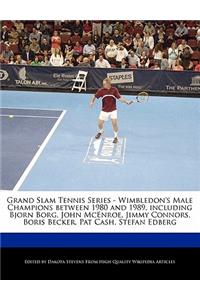 Grand Slam Tennis Series - Wimbledon's Male Champions Between 1980 and 1989, Including Bjorn Borg, John McEnroe, Jimmy Connors, Boris Becker, Pat Cash, Stefan Edberg