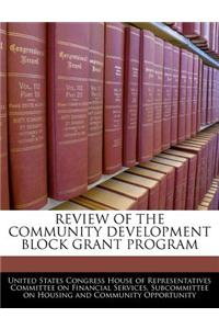 Review of the Community Development Block Grant Program