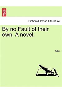 By No Fault of Their Own. a Novel.