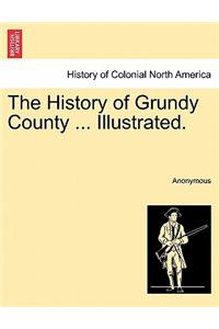 History of Grundy County ... Illustrated.