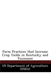 Farm Practices That Increase Crop Yields in Kentucky and Tennessee