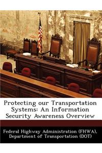 Protecting Our Transportation Systems