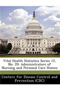 Vital Health Statistics Series 12, No. 20: Administrators of Nursing and Personal Care Homes