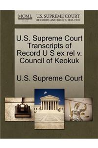U.S. Supreme Court Transcripts of Record U S Ex Rel V. Council of Keokuk