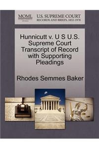 Hunnicutt V. U S U.S. Supreme Court Transcript of Record with Supporting Pleadings
