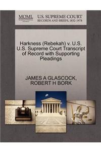 Harkness (Rebekah) V. U.S. U.S. Supreme Court Transcript of Record with Supporting Pleadings