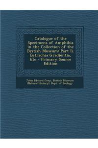 Catalogue of the Specimens of Amphibia in the Collection of the British Museum