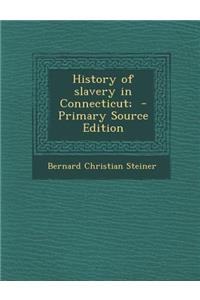 History of Slavery in Connecticut;