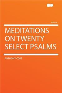 Meditations on Twenty Select Psalms