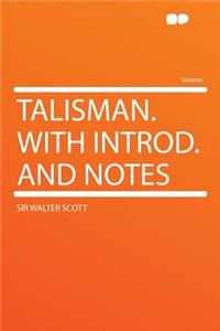 Talisman. with Introd. and Notes