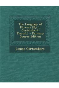 The Language of Flowers [By L. Cortambert. Transl.].