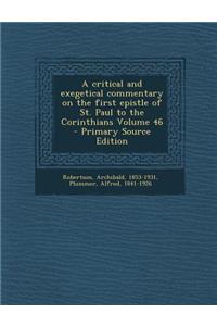 A Critical and Exegetical Commentary on the First Epistle of St. Paul to the Corinthians Volume 46