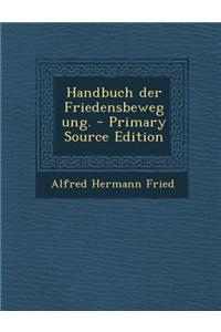 Handbuch Der Friedensbewegung.