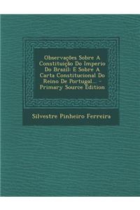 Observacoes Sobre a Constituicao Do Imperio Do Brazil