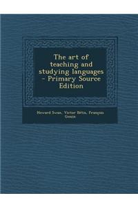 The Art of Teaching and Studying Languages - Primary Source Edition