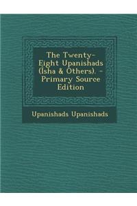 Twenty-Eight Upanishads (Isha & Others). - Primary Source Edition