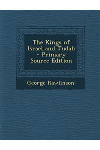 The Kings of Israel and Judah - Primary Source Edition