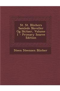 St. St. Blichers Samlede Noveller Og Skitser, Volume 1