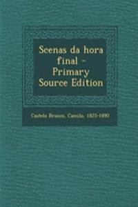 Scenas Da Hora Final - Primary Source Edition