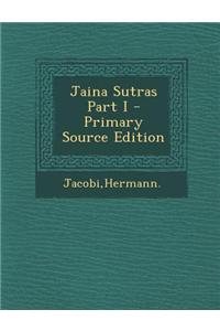 Jaina Sutras Part I - Primary Source Edition