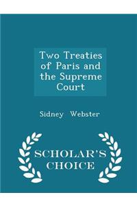 Two Treaties of Paris and the Supreme Court - Scholar's Choice Edition
