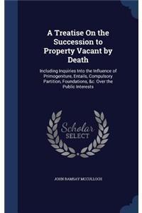 Treatise On the Succession to Property Vacant by Death