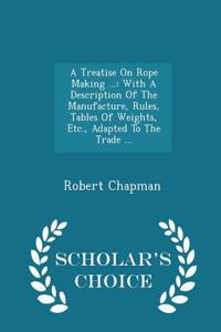 Treatise on Rope Making ...