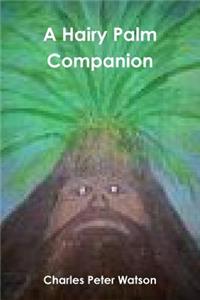 A Hairy Palm Companion