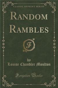 Random Rambles (Classic Reprint)