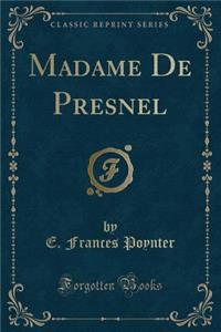 Madame de Presnel (Classic Reprint)