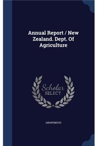 Annual Report / New Zealand. Dept. of Agriculture