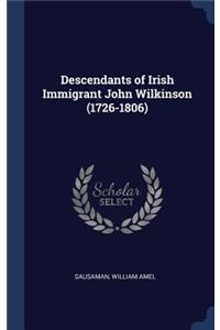 Descendants of Irish Immigrant John Wilkinson (1726-1806)