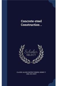 Concrete-Steel Construction ..