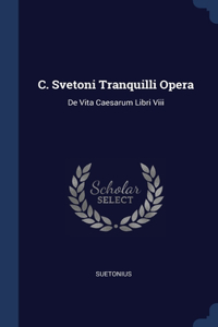 C. Svetoni Tranquilli Opera