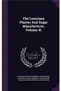 The Louisiana Planter and Sugar Manufacturer, Volume 41