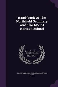 Hand-Book of the Northfield Seminary and the Mount Hermon School