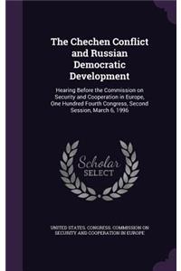 The Chechen Conflict and Russian Democratic Development