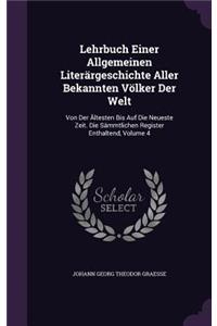 Lehrbuch Einer Allgemeinen Literärgeschichte Aller Bekannten Völker Der Welt