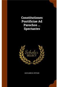 Constitutiones Pontificiae Ad Parochos ... Spectantes