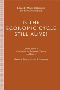 Is the Economic Cycle Still Alive?: Theory, Evidence and Policies