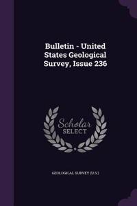 Bulletin - United States Geological Survey, Issue 236