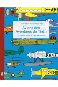 Le Guide du Maquettiste des Avions des Aventures de Tintin